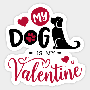 My Dog is My Valentine Sticker